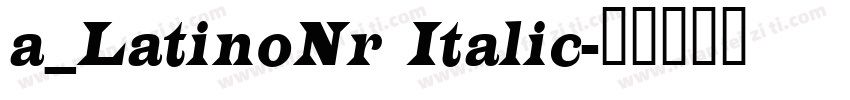 a_LatinoNr Italic字体转换